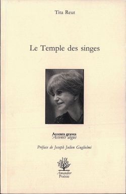 Tita Reut, Le Temple des singes, Éditions de l’Amandier, Collection Accents graves Accents aigus, 2014. Tita Reut, Le Temple des singes