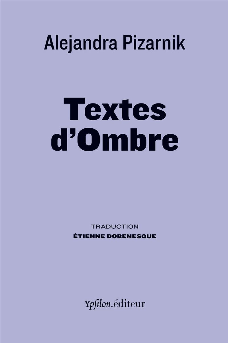 Alejandra Pizarnik, Textes d'ombre