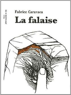 Fabrice Caravaca, La Falaise, Éditions Æncrages & Co, 2014. Falaise 2