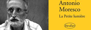 Antonio Moresco, La Petite Lumière Moresco