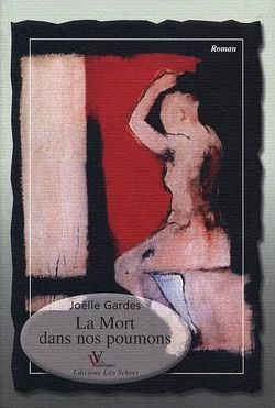 Joëlle Gardes, La Mort dans nos poumons Gardes poumons