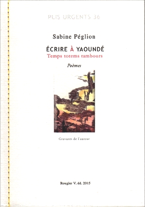 Sabine Péglion, Ecrire à Yaoundé