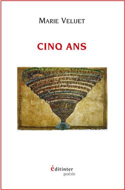 Marie Veluet, Cinq ans, Éditinter, septembre 2015. Marie Veluet, Cinq ans