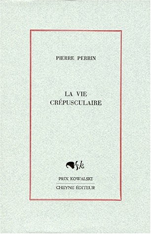 Pierre Perrin, La Vie crépusculaire