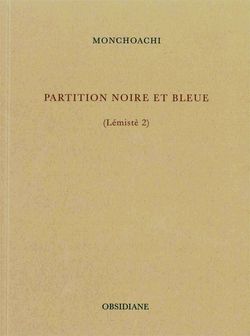Monchoachi, Partition noire et bleue (Lémistè 2), Obsidiane, 2015. Monchoachi 2