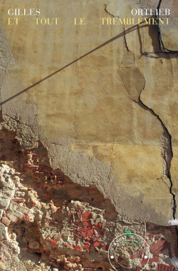 Gilles Ortlieb, Et tout le tremblement, éditions Le Bruit du temps, 2016. Gilles Ortlieb, Et tout le tremblement