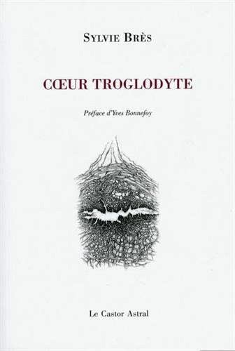 Sylvie Brès, Coeur troglodyte