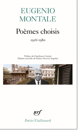 Eugenio Montale, Poèmes choisis 1916-1980, Éditions Gallimard, Collection Poésie/Gallimard, 1991. Eugenio Montale, Poèmes choisis
