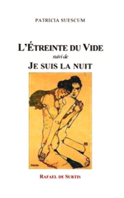 Patricia Suescum, L’Étreinte du vide, suivi de Je suis la nuit, Rafael de Surtis, 2017. Patricia Suescum L’Étreinte du vide