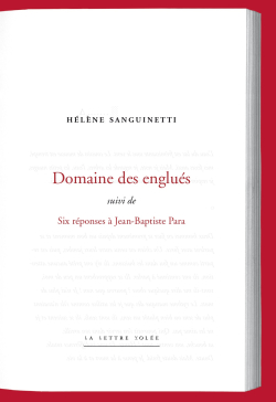 Hélène Sanguinetti, Domaine des englués, suivi de Six réponses à Jean-Baptiste Para, éditions de La Lettre volée, 2017. Helène Sanguinetti Domaine des englués