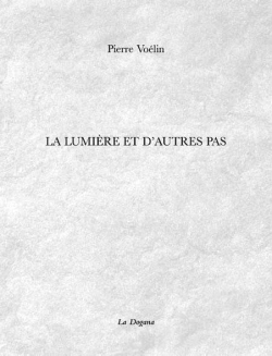 Pierre Voélin, La Lumière et d’autres pas, La Dogana, Genève, 1997. Voelin_lumiere