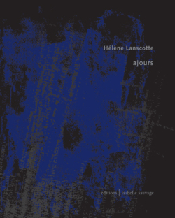 Hélène Lanscotte, Ajours, 43 ouvertures pour commencer le jour, Éditions Isabelle Sauvage, Collection présent (im)parfait, 2017. Lanscotte.jpg 3