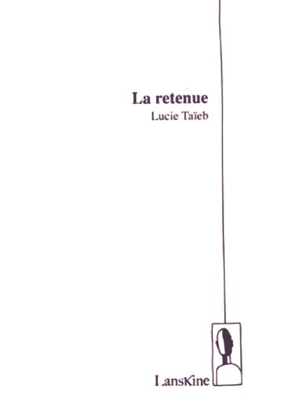 Lucie Taïeb  La Retenue 