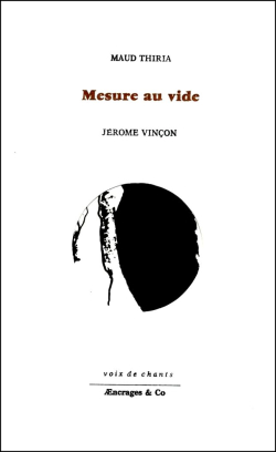 Maud Thiria, Mesure au vide, éditions Æncrages & Co, Collection voix-de-chants, 2017. Dessins de Jérôme Vinçon. Mesure-au-vide