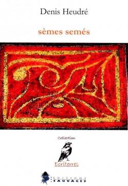 Denis Heudré  sèmes semés