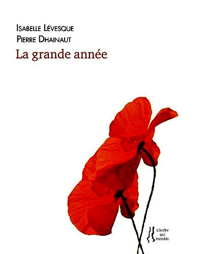 Isabelle Lévesque Pierre Dhainaut  La Grande Année