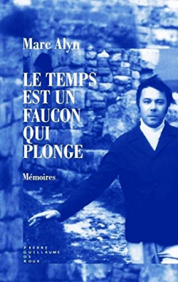 Marc Alyn  Le temps est un faucon qui plonge