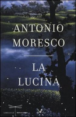 Antonio Moresco, La lucina, Arnoldo Mondadori Editore, Collana Libellule, 2013. Antonio Moresco, La lucina