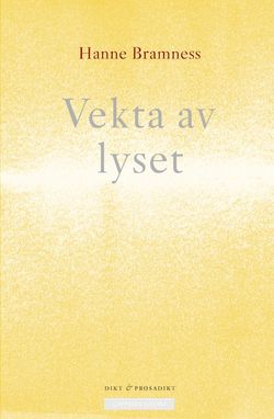 Hanne Bramness, Vekta av lyset