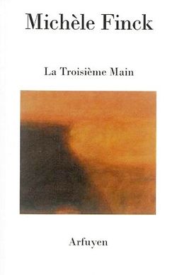 Michèle Finck, La Troisième Main, Arfuyen, 2015. Finck