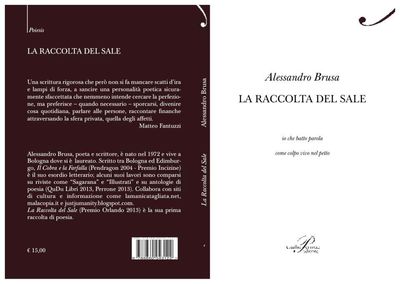 Alessandro Brusa, La raccolta dela sale, Giulio Perrone editore, collana Poiesis, Roma, 2013. Alessandro Brusa, La raccolta dela sale