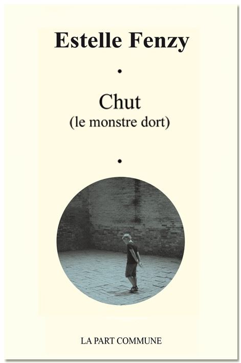 Estelle Fenzy, Chut (le monstre dort)