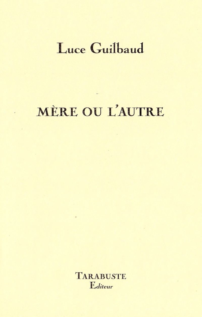 Luce Guilbaud, Mère ou l'autre
