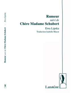 Ewa Lipska, Rumeur, suivi de Chère Madame Schubert, Éditions LansKine, 2015. Rumeur 2