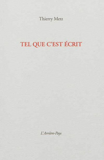 Thierry Metz, Tel que c'est écrit