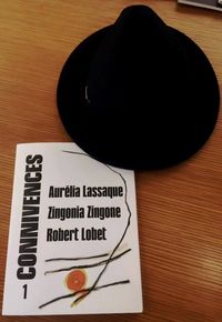 Aurélia Lassaque, Zingonia Zingone, Robert Lobet, Collection «Connivences», 1 , Éditions de la Margeride, 2016 Connivences 1 ter
