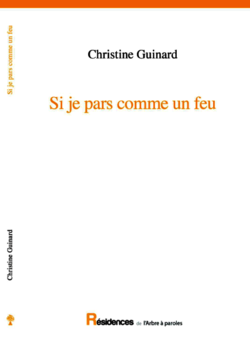 Christine Guinard, Si je pars comme un feu