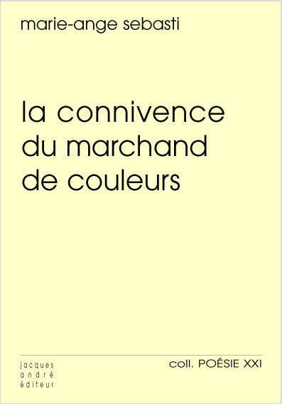 Marie-Ange Sebasti, La Connivence du marchand de couleurs,