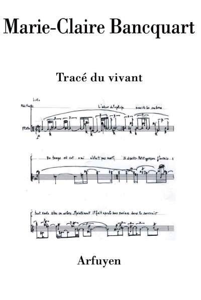 Marie-Claire Bancquart, Tracé du vivant