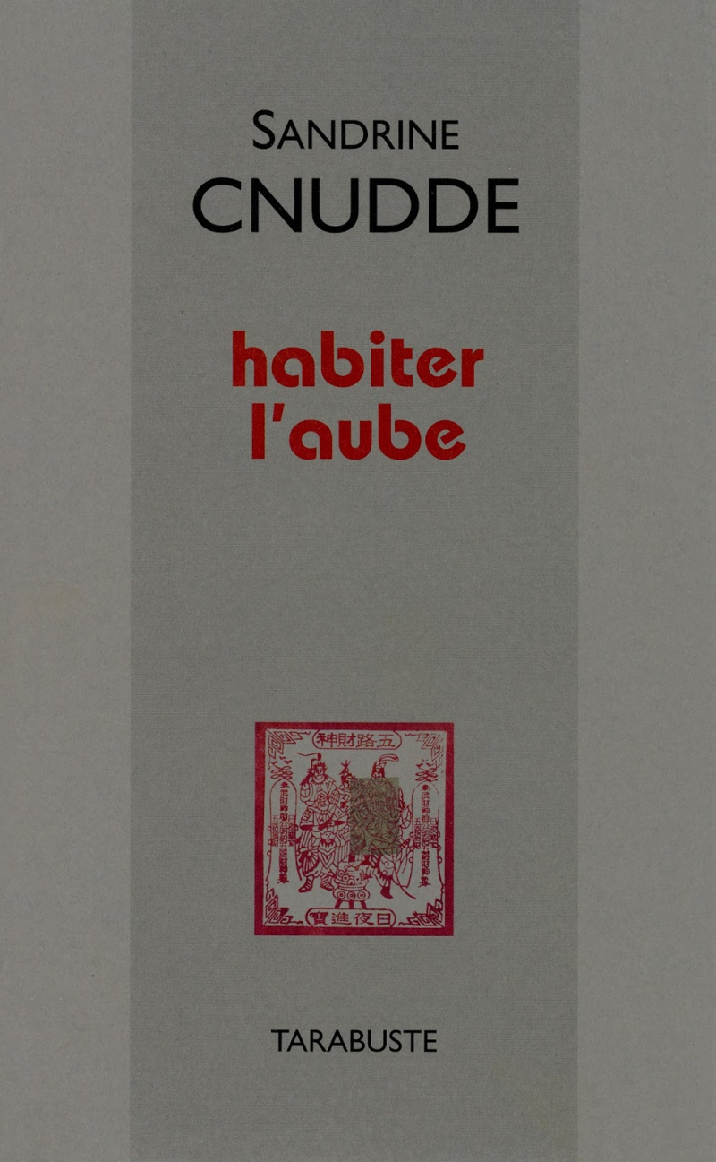 Sandrine Cnudde, Habiter l'aube,