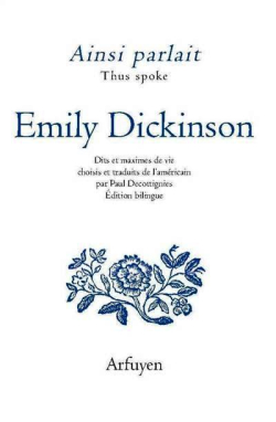 Ainsi parlait Emily Dickinson Arfuyen, Collection «Ainsi parlait», 2016. Ainsi parlait Emily Dickinson