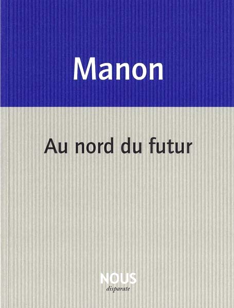 Christophe Manon, Au nord du futur