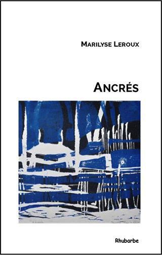 Marilyse Leroux, Ancrés