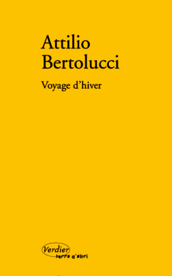 Attilio Bertolucci, Voyage d’hiver, Éditions Verdier, Collection «Terra d’altri», 1997. Attilio Bertolucci, Voyage d'hiver