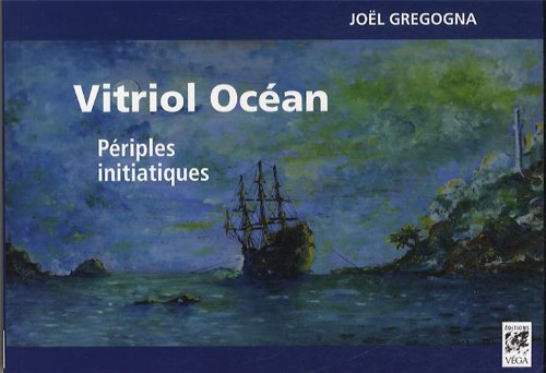 Joël Gregogna, Vitriol Océan