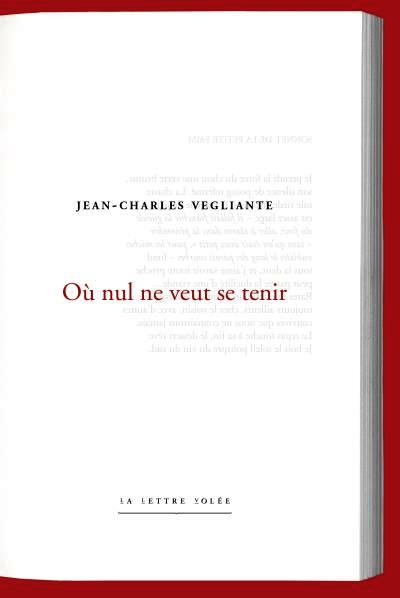 Jean-Charles Vegliante  Où nul ne veut se tenir