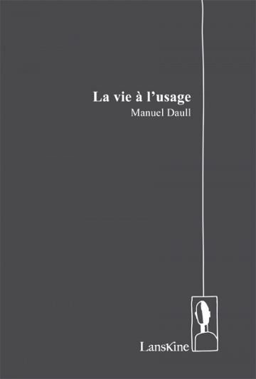 Manuel Daull  La Vie à l'usage