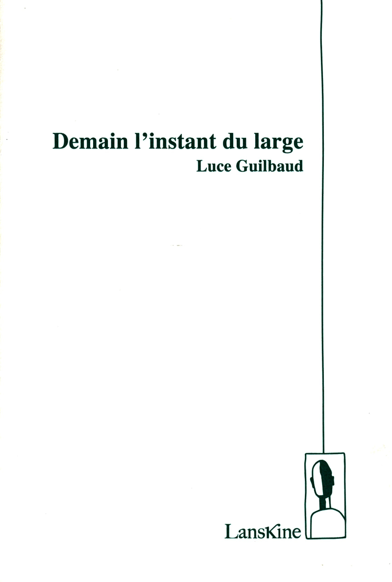 Luce Guilbaud  Demain l'instant du large