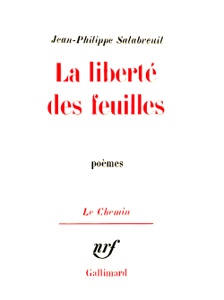 Jean-Philippe Salabreuil  La Liberté des feuilles  Gallimard