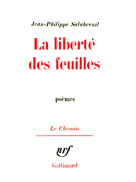 Jean-Philippe Salabreuil  La Liberté des feuilles  Gallimard