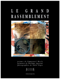 Emmanuel Merle, Le Grand Rassemblement, Jacques André éditeur, Collection la marque d’eau N° 8, 2017. Emmanuel Merle Le Grand Rassemblement