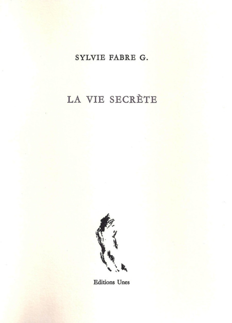 Sylvie Fabre G.  'La Vie secrète'   Éditions Unes  1995.