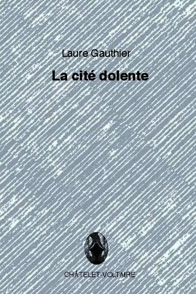 Laure Gauthier  La Cité dolente
