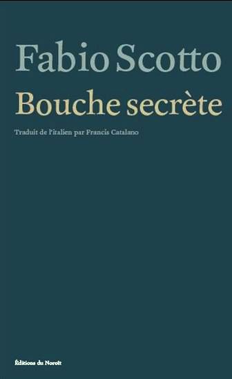 Fabio Scotto  Bouche secrète