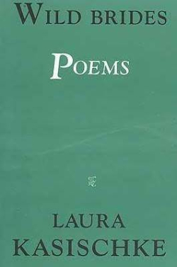 Laura Kasischke, Wild Brides, Published December 1st 1991 by New York University Press. Wild Brides 2