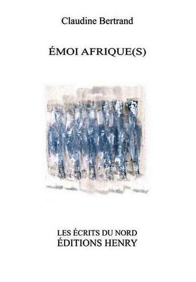 Bertrand Claudine  Émoi Afrique(s)  éditions Henry